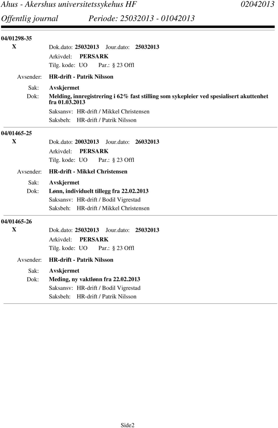 dato: 20032013 Jour.dato: 26032013 HR-drift - Mikkel Christensen Lønn, individuelt tillegg fra 22.02.