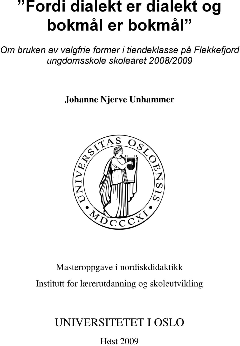 2008/2009 Johanne Njerve Unhammer Masteroppgave i nordiskdidaktikk