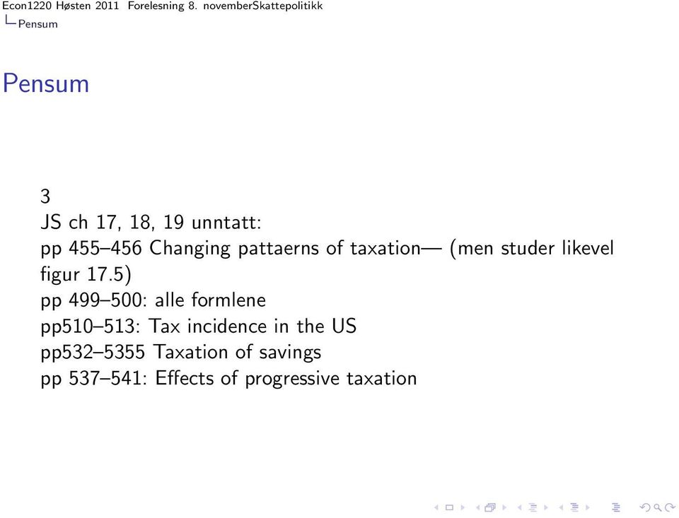 5) pp 499 500: alle formlene pp510 513: Tax incidence in the