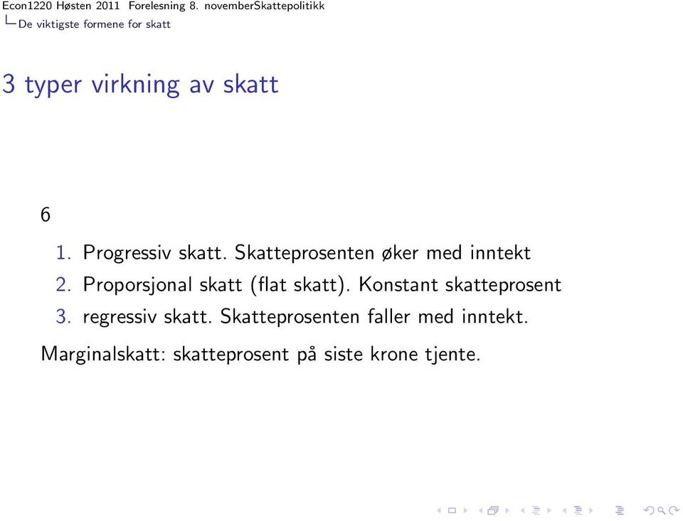 Proporsjonal skatt (flat skatt). Konstant skatteprosent 3.