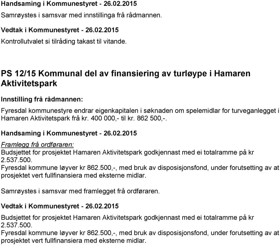 Hamaren Aktivitetspark frå kr. 400 000,- til kr. 862 500,-. Handsaming i Kommunestyret - 26.02.