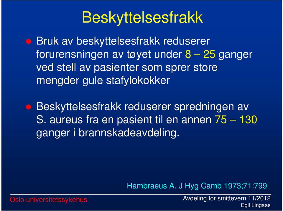 stafylokokker Beskyttelsesfrakk reduserer spredningen av S.