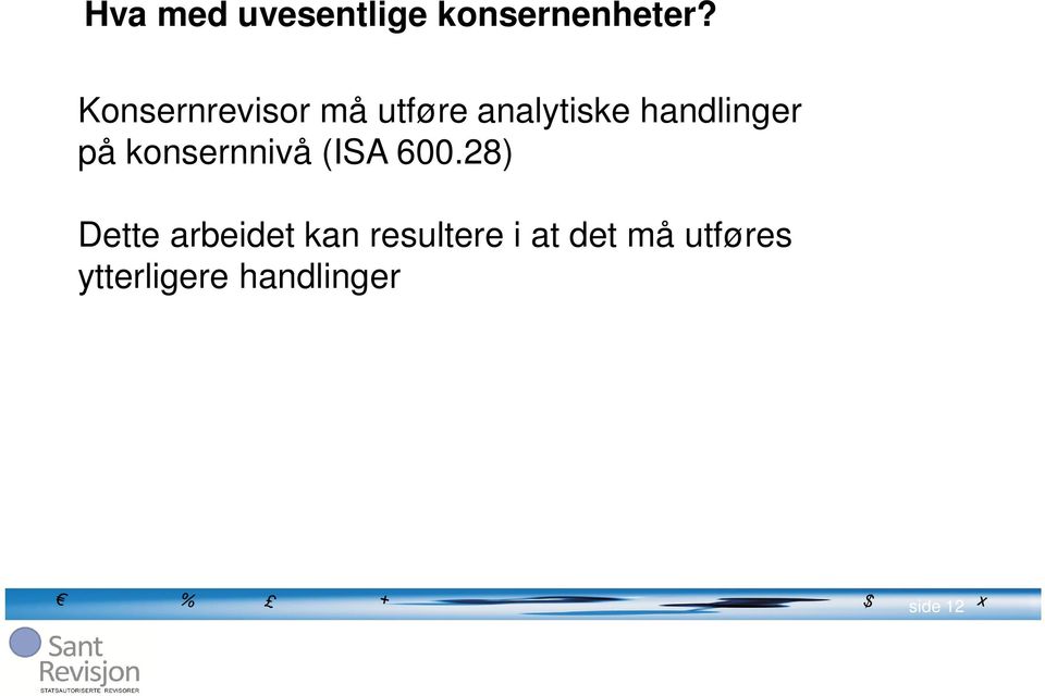 28) Dette arbeidet kan resultere i at det må utføres ytterligere handlinger