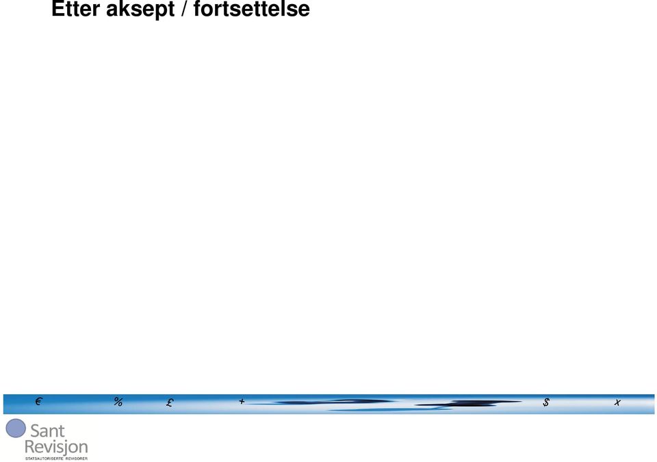 Forstå revisorene i vesentlige konsernenheter Uavhengighet Faglig kompetanse Nødvendig involvering mulig for konsernrevisor Hva er de