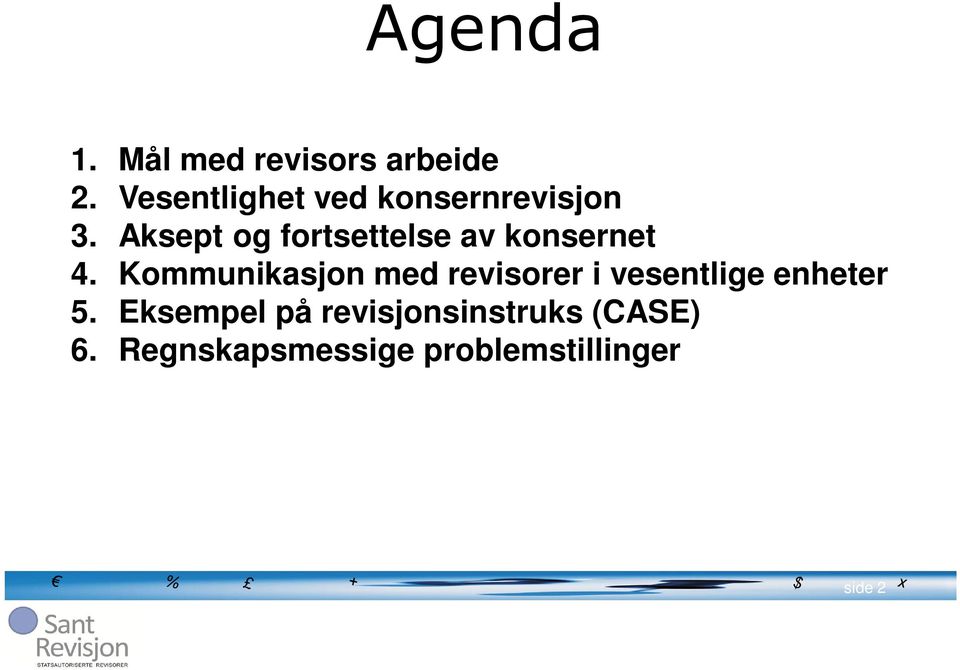 Aksept og fortsettelse av konsernet 4.