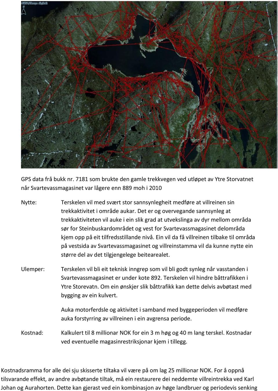 villreinen sin trekkaktivitet i område aukar.