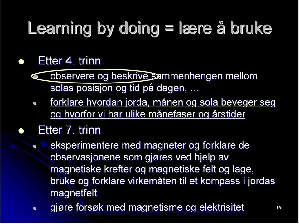 beveger seg og hvorfor vi har ulike månefaser m og årstider Etter 7.