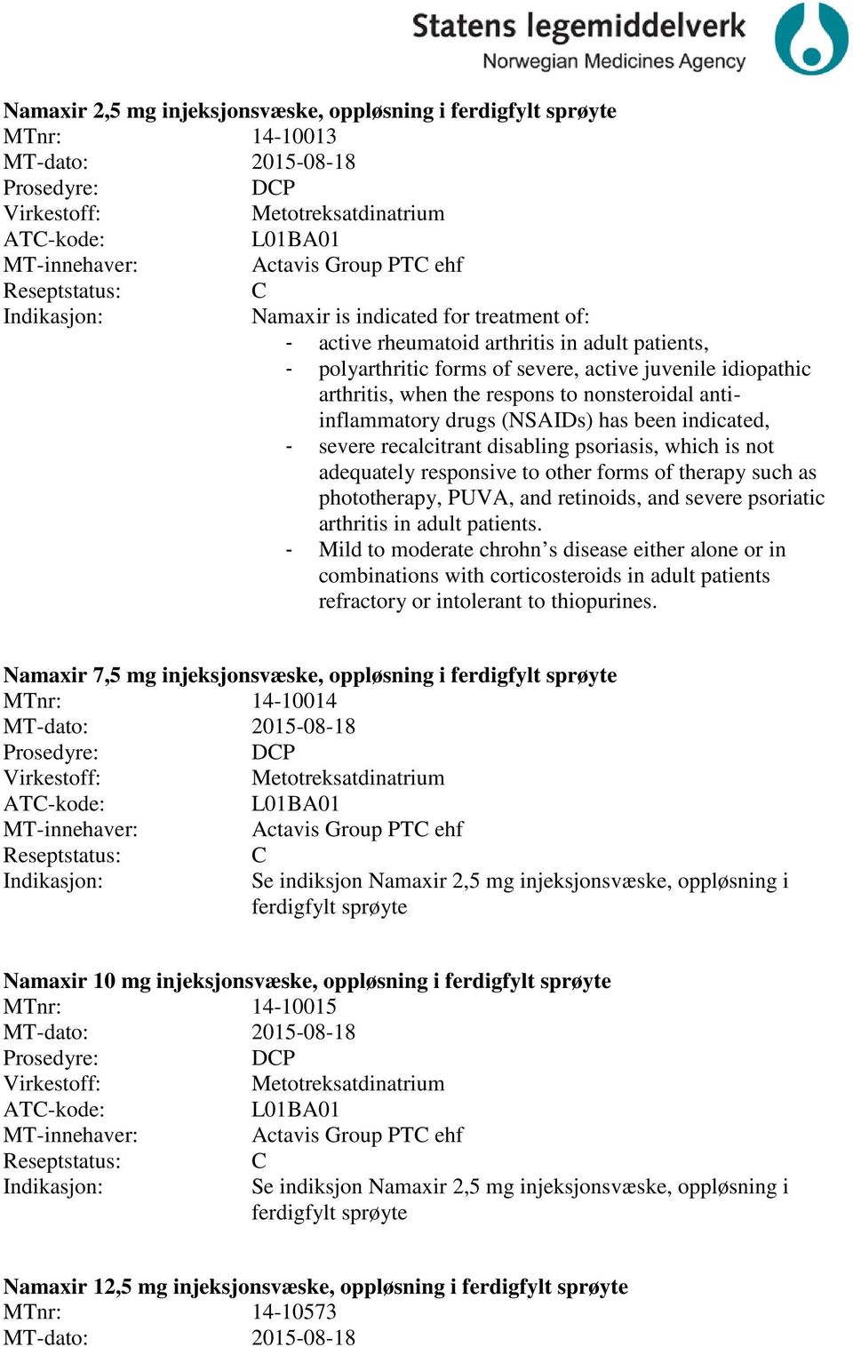 responsive to other forms of therapy such as phototherapy, PUVA, and retinoids, and severe psoriatic arthritis in adult patients.