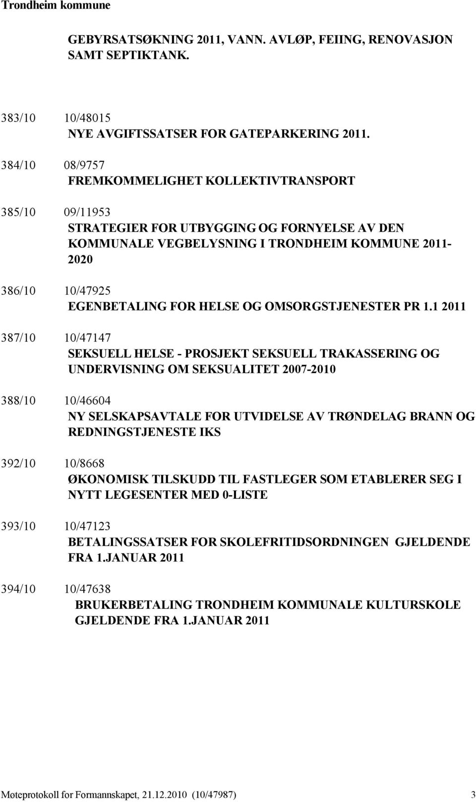 HELSE OG OMSORGSTJENESTER PR 1.