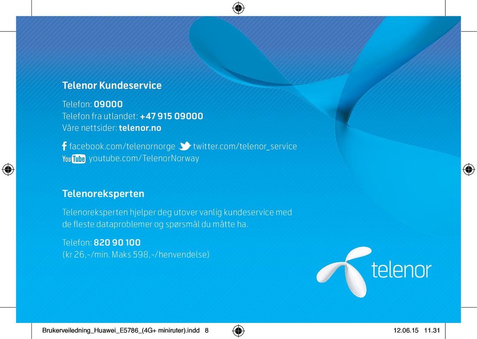 com/telenornorway Telenoreksperten Telenoreksperten hjelper deg utover vanlig kundeservice med de fleste