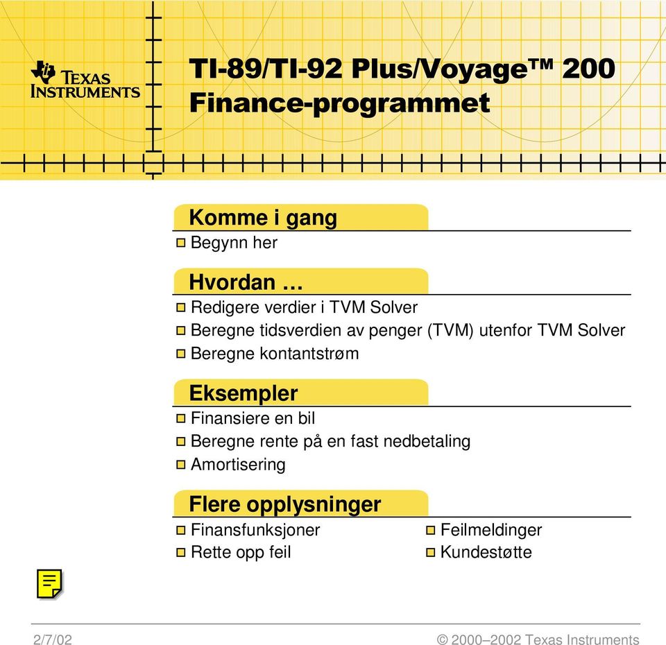 kontantstrøm Eksempler Finansiere en bil Beregne rente på en fast nedbetaling Amortisering