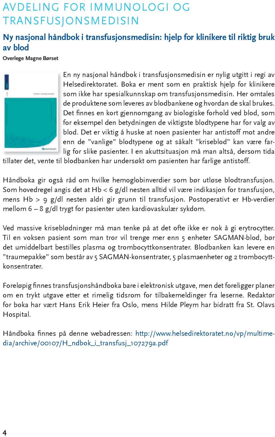 Her omtales de produktene som leveres av blodbankene og hvordan de skal brukes.