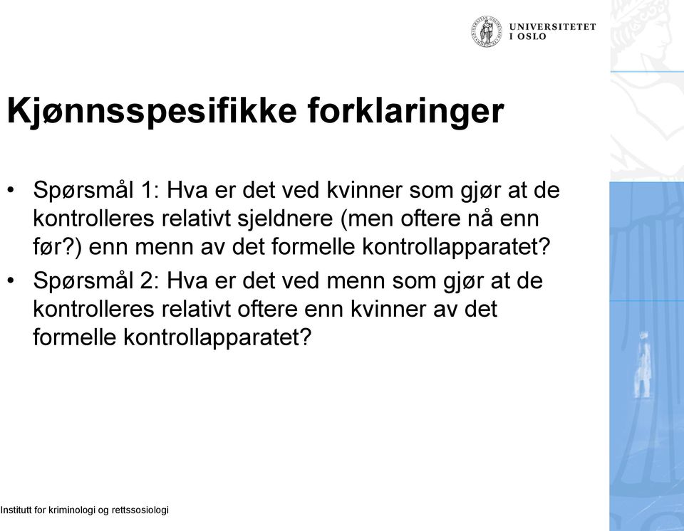 ) enn menn av det formelle kontrollapparatet?