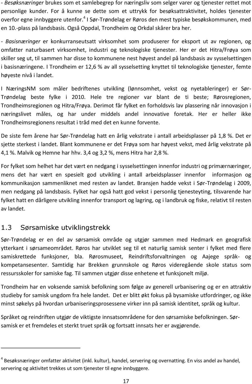 -plass på landsbasis. Også Oppdal, Trondheim og Orkdal skårer bra her.