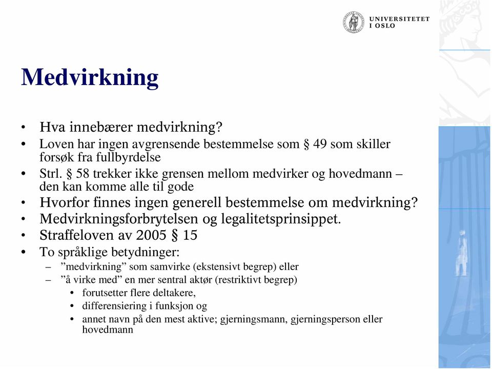 Medvirkningsforbrytelsen og legalitetsprinsippet.