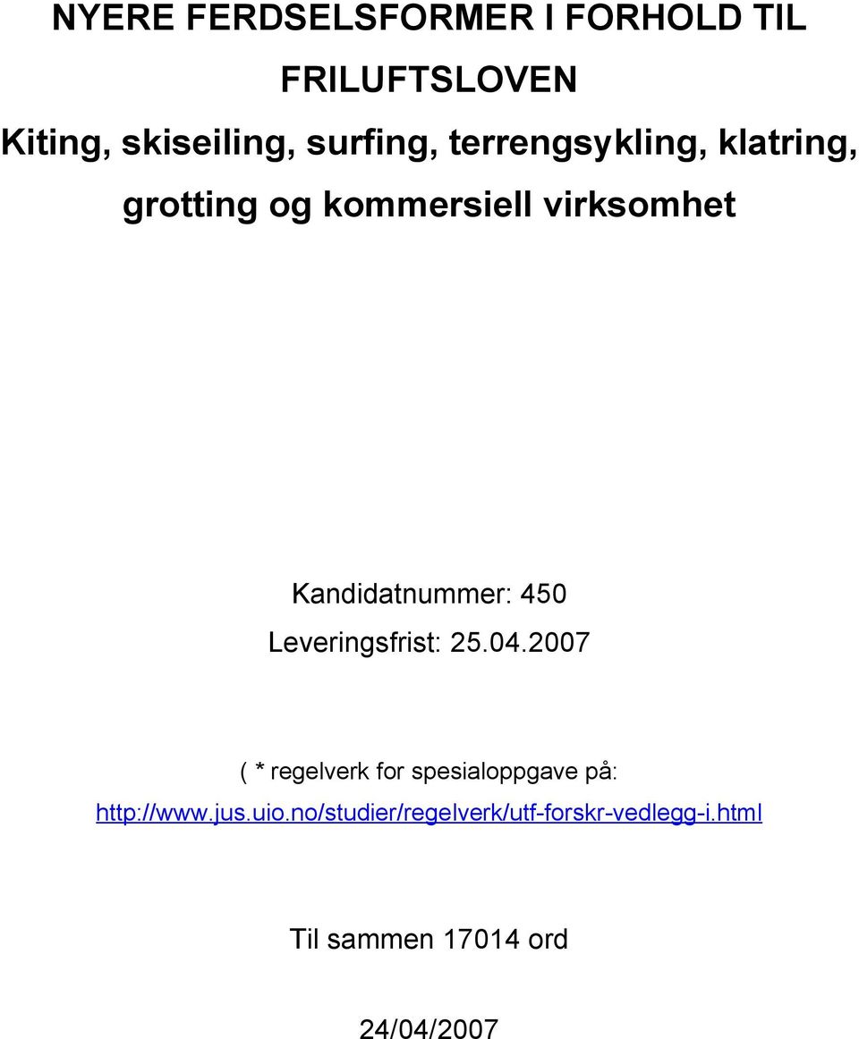 450 Leveringsfrist: 25.04.2007 ( * regelverk for spesialoppgave på: http://www.