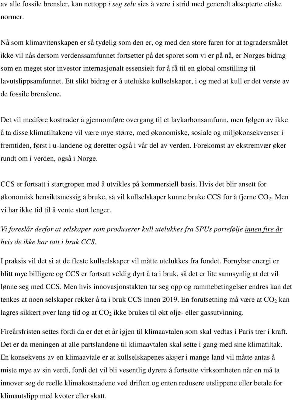 meget stor investor internasjonalt essensielt for å få til en global omstilling til lavutslippsamfunnet.