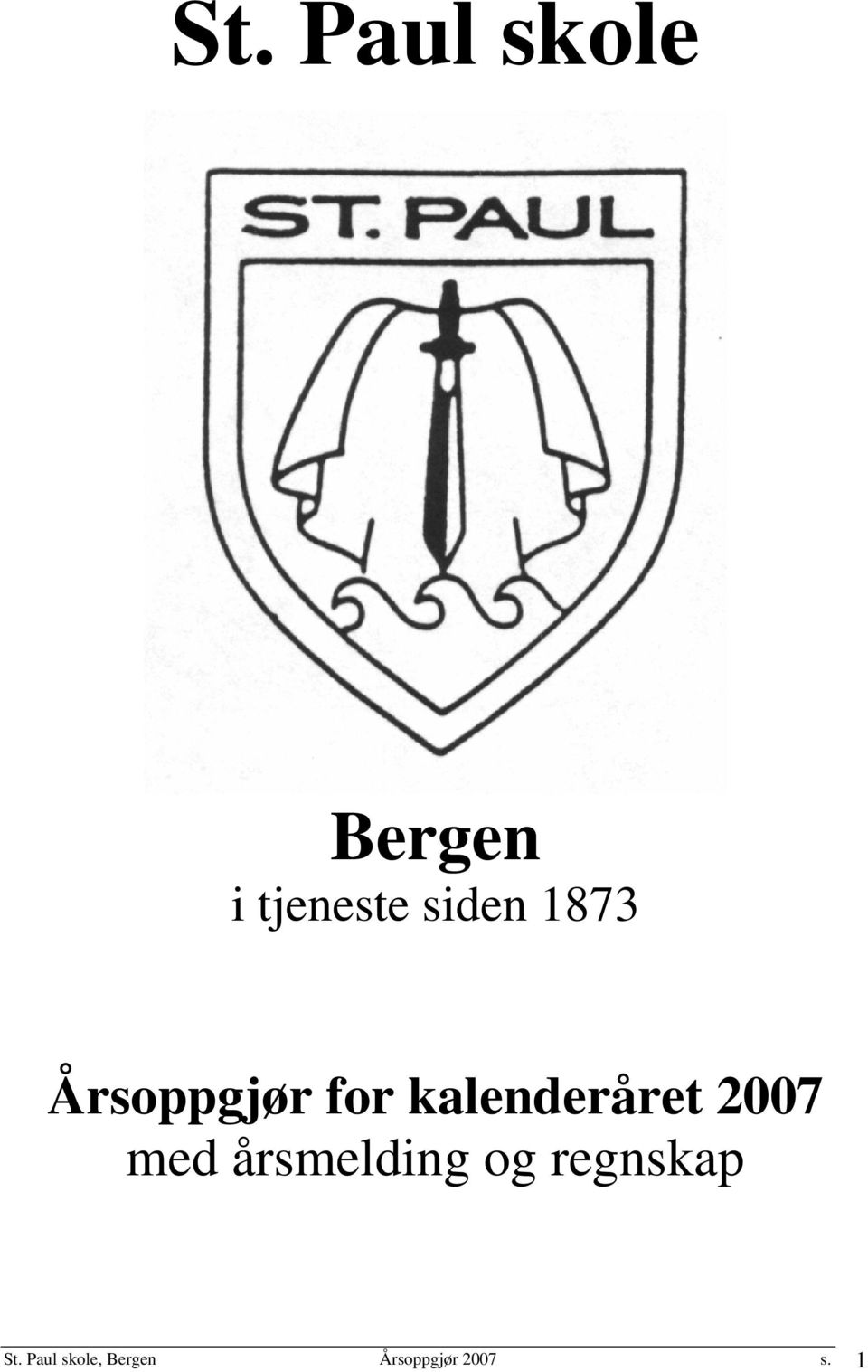 kalenderåret 2007 med årsmelding og