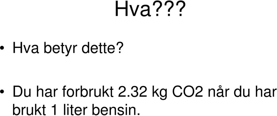 32 kg CO2 når du har