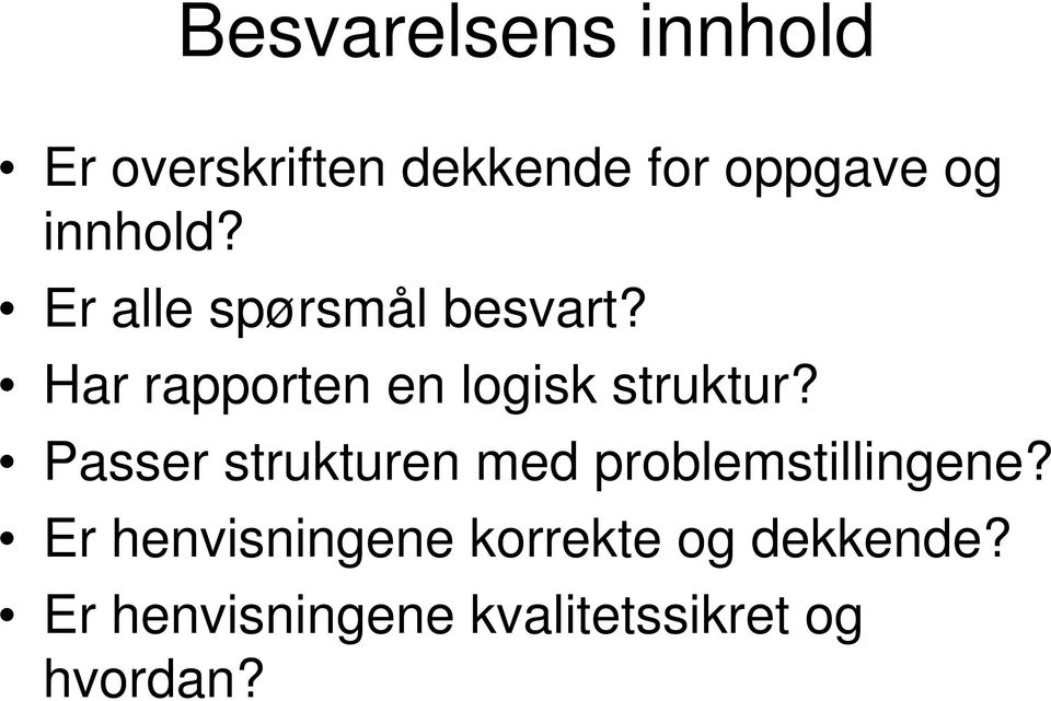 Har rapporten en logisk struktur?