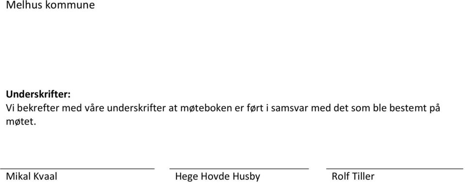 samsvar med det som ble bestemt på