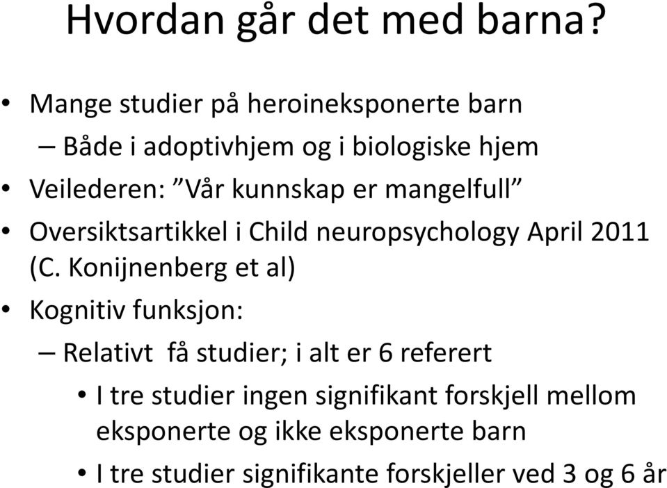 er mangelfull Oversiktsartikkel i Child neuropsychology April 2011 (C.