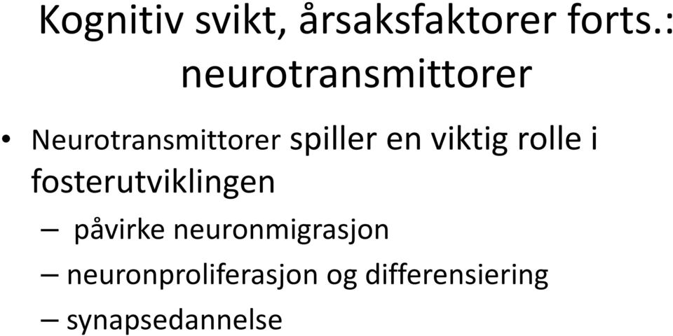 viktig rolle i fosterutviklingen påvirke