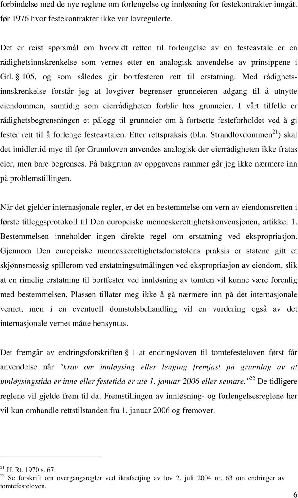 105, og som således gir bortfesteren rett til erstatning.