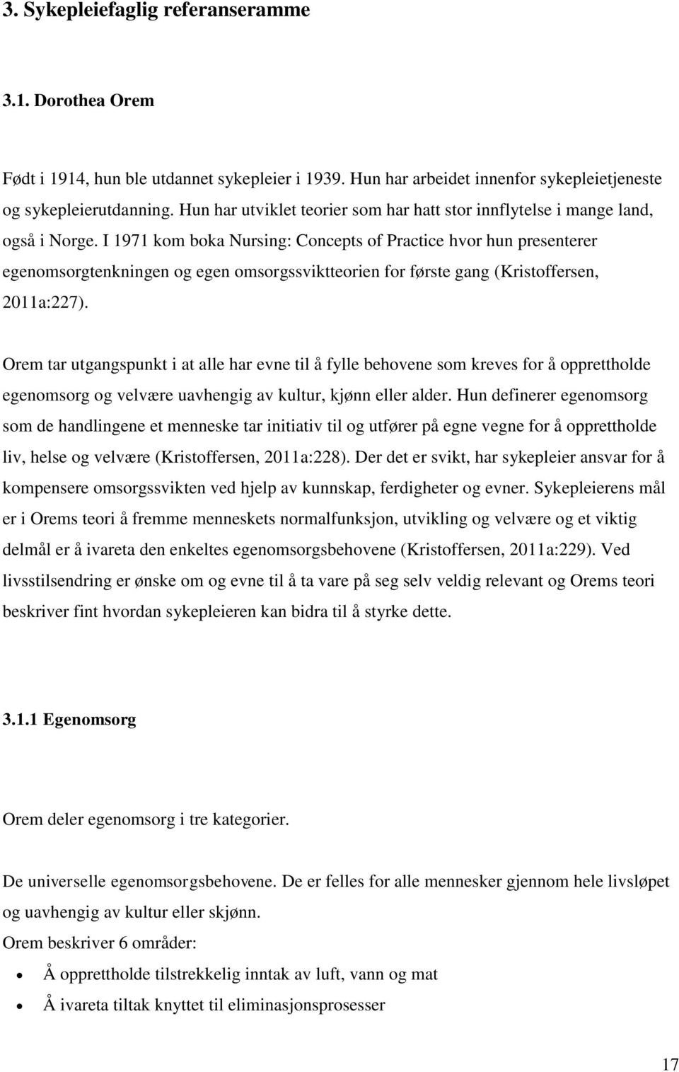 I 1971 kom boka Nursing: Concepts of Practice hvor hun presenterer egenomsorgtenkningen og egen omsorgssviktteorien for første gang (Kristoffersen, 2011a:227).