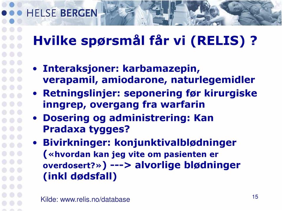 før kirurgiske inngrep, overgang fra warfarin Dosering og administrering: Kan Pradaxa tygges?