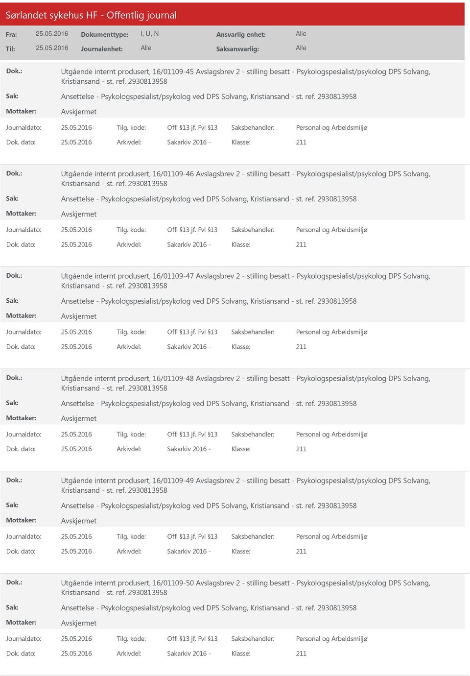 2930813958 tgående internt produsert, 16/0110946 Avslagsbrev 2 stilling besatt Psykologspesialist/psykolog DPS Solvang, Kristiansand st. ref.