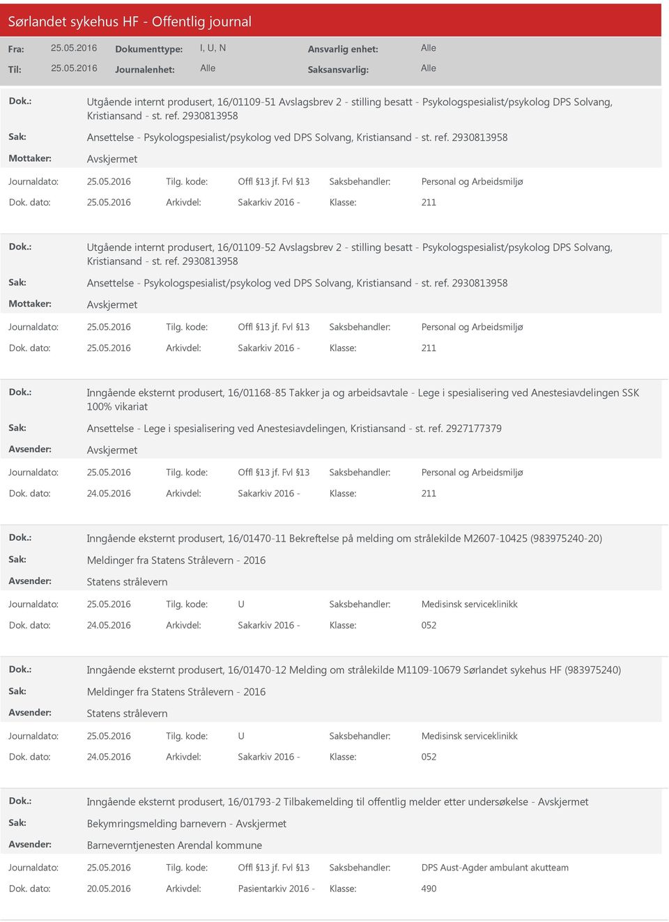 2930813958 tgående internt produsert, 16/0110952 Avslagsbrev 2 stilling besatt Psykologspesialist/psykolog DPS Solvang, Kristiansand st. ref.