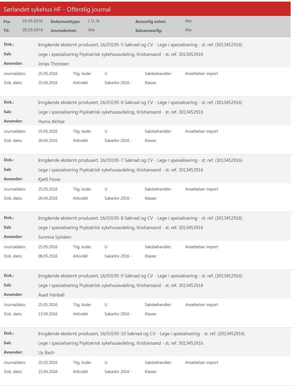 2016 Inngående eksternt produsert, 16/031957 Søknad og CV Lege i spesialisering st. ref. (3013452916) Kjetil Fosse 26.04.