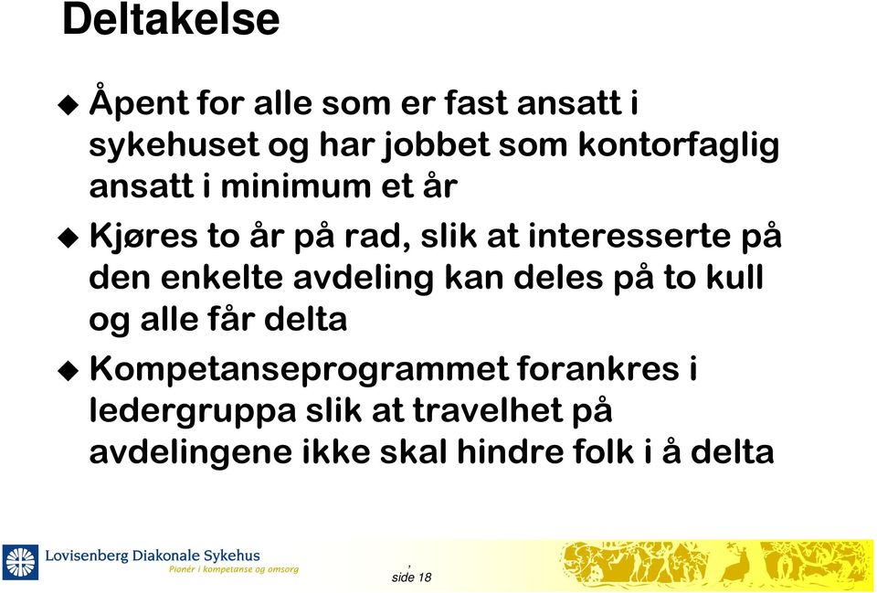 den enkelte avdeling kan deles på to kull og alle får delta Kompetanseprogrammet