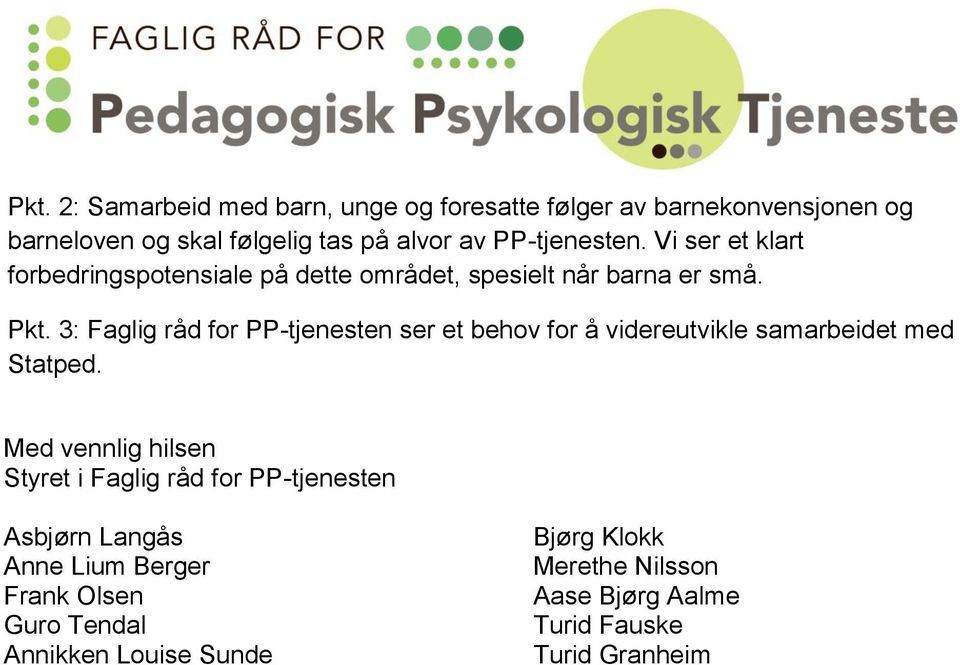 3: Faglig råd for PP-tjenesten ser et behov for å videreutvikle samarbeidet med Statped.