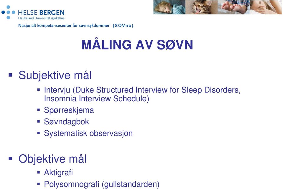 Interview Schedule) Spørreskjema Søvndagbok