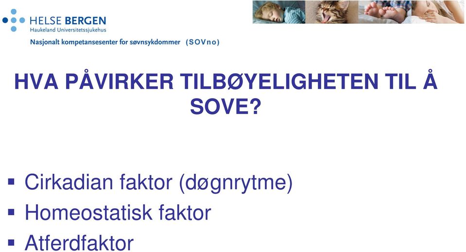 SOVE? Cirkadian faktor