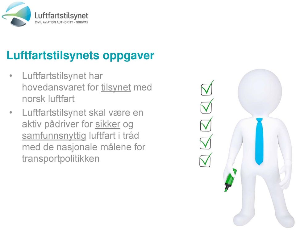 Luftfartstilsynet skal være en aktiv pådriver for sikker