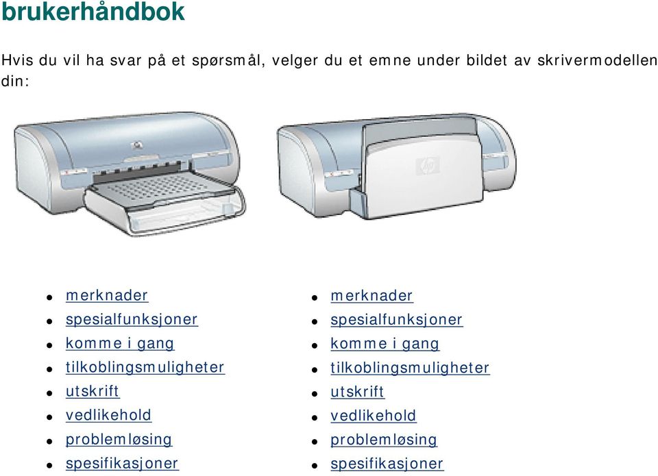 tilkoblingsmuligheter utskrift vedlikehold problemløsing spesifikasjoner merknader