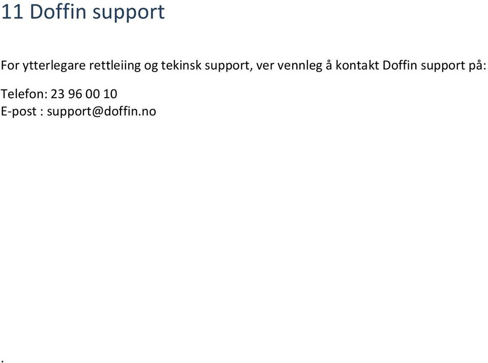 vennleg å kontakt Doffin support på: