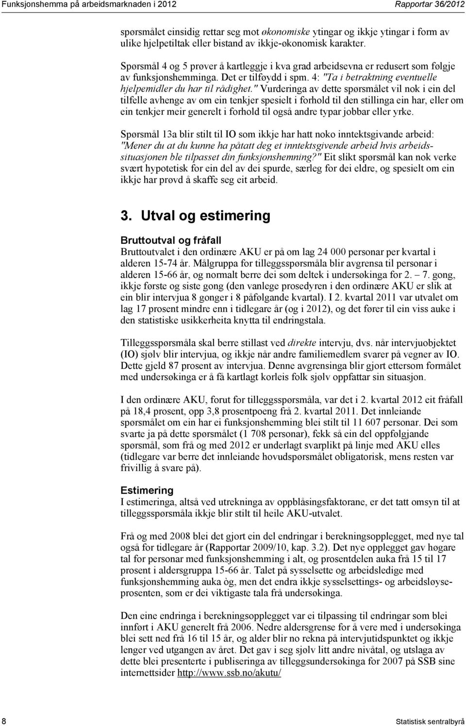 4: "Ta i betraktning eventuelle hjelpemidler du har til rådighet.