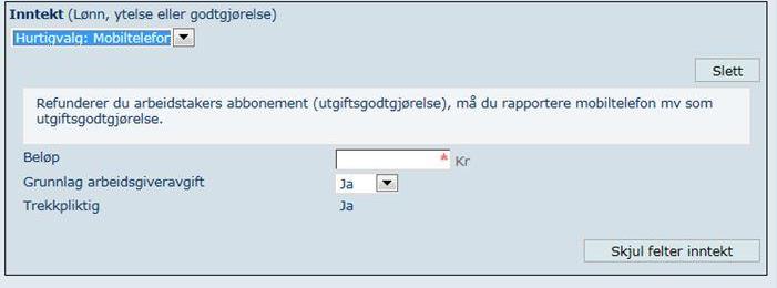 Forsikringspremie skattepliktig del: - Kan brukes når arbeidsgiver betaler forsikring for den ansatte. Mobiltelefon mv (ekom): - Brukes på naturalytelser.