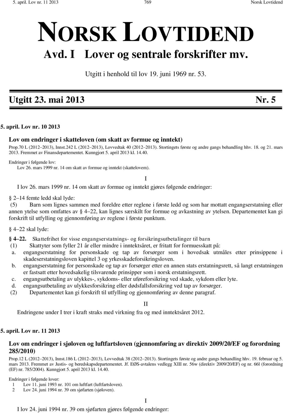 14.40. Endringer i følgende lov: Lov 26. mars 1999 nr.