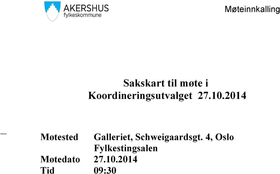 2014 Møtested Galleriet, Schweigaardsgt.