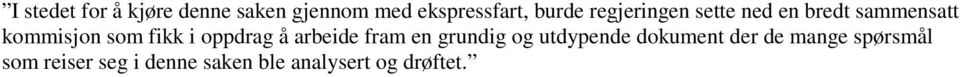 oppdrag å arbeide fram en grundig og utdypende dokument der de