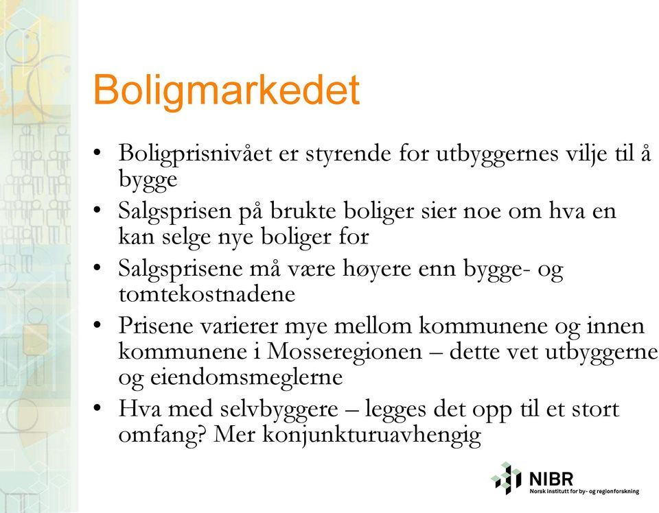 tomtekostnadene Prisene varierer mye mellom kommunene og innen kommunene i Mosseregionen dette vet