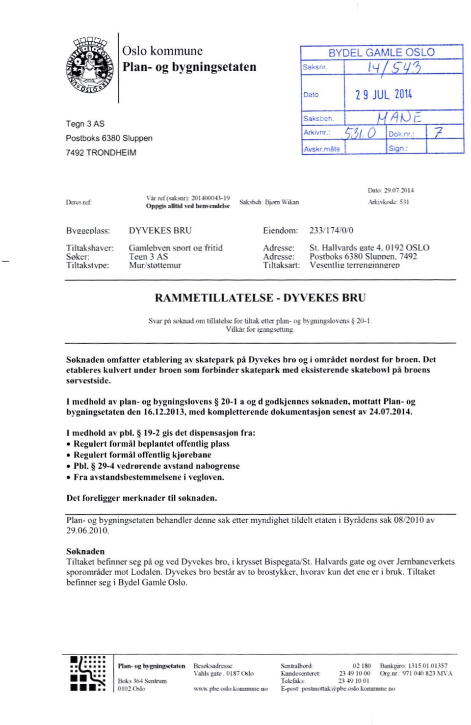 -492 Entakstsne: Mur sumemur Tdmksan: VesemIte terrenet mwren RAMMETILLATELSE - DYVEKES BRU JT [111. kilili Inn I lai C L: (111.1keiler h2gilin2.1o tru. ; 2,1.