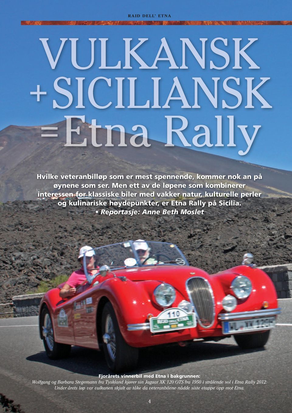 høydepunkter, er Etna Rally på Sicilia.