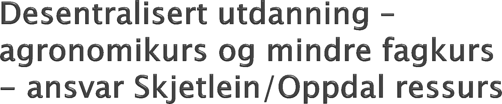 Agronomutdanning for voksne i samarbeid mellom Skjetlein grønt kompetansesenter og Oppdal ressurs fullført med 22 deltakere Evalueringen av kurset viser at deltakerne er godt