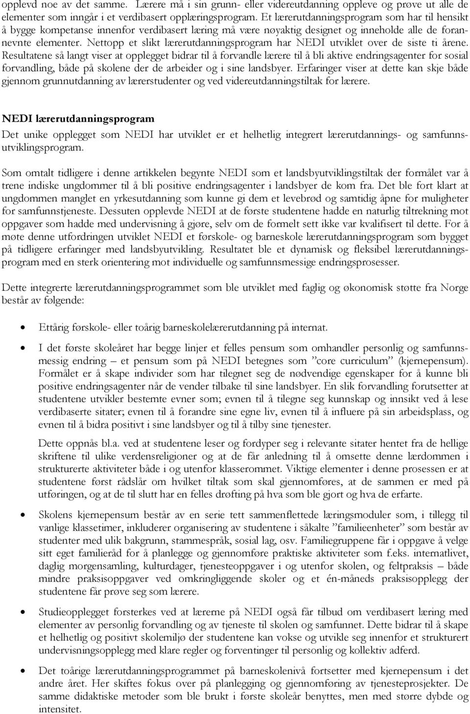 Nettopp et slikt lærerutdanningsprogram har NEDI utviklet over de siste ti årene.